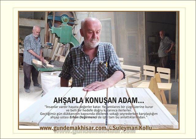 AHŞAPLA KONUŞAN ADAM…