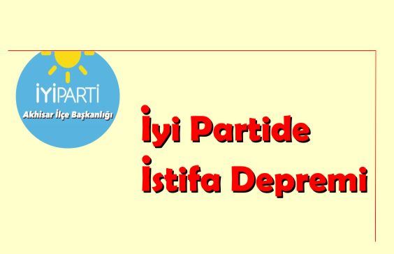 İyi Parti İlçe Yönetiminde İstifalar  var mı, yok mu?
