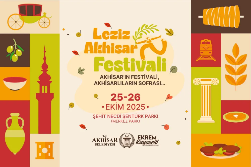 AKHİSAR’DA İLK KEZ DÜZENLENECEK OLAN LEZİZ AKHİSAR FESTİVALİ 25-26 EKİM