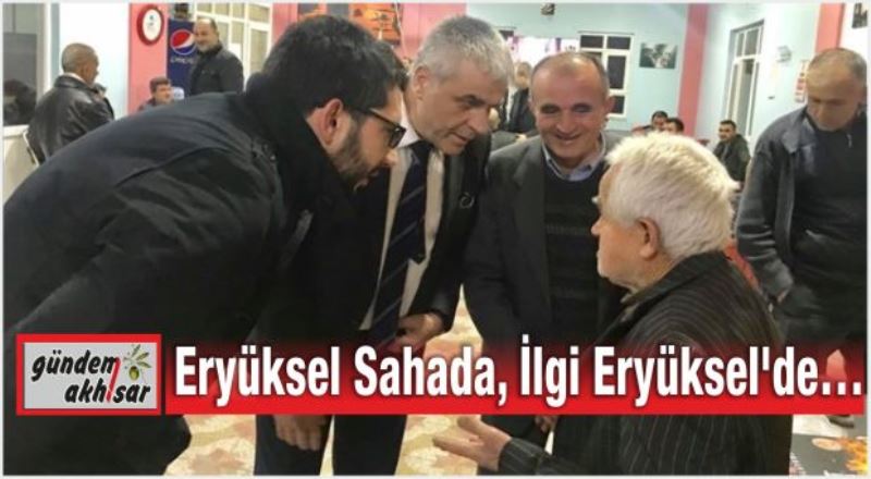 ERYÜKSEL SAHADA, İLGİ ERYÜKSEL’DE…