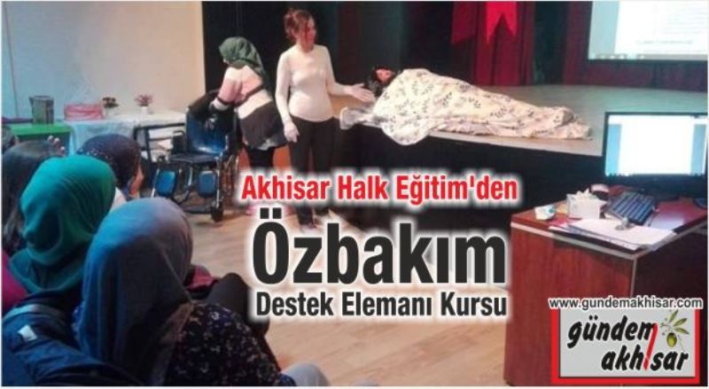 Halk Eğitimi Merkezi  Özbakım Destek Elemanı Kursu açıyor…