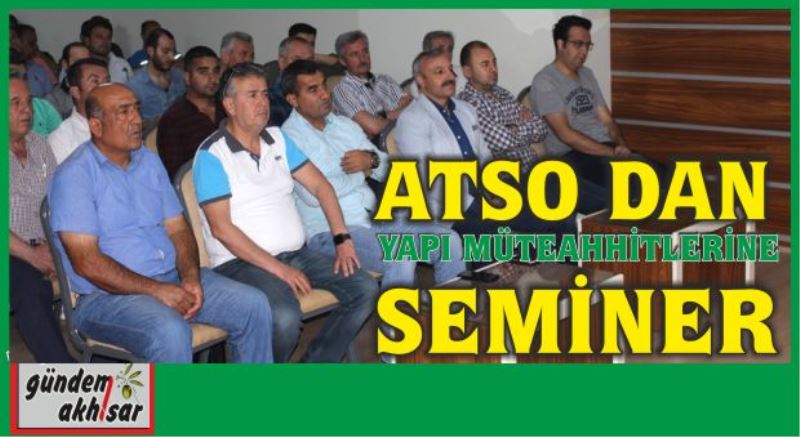 ATSO DAN YAPI MÜTEAHHİTLERİNE SEMİNER