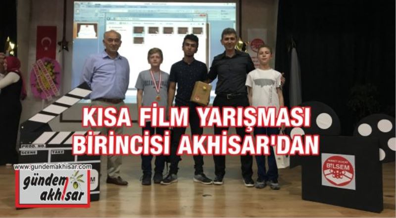 KISA FİLM YARIŞMASI BİRİNCİSİ AKHİSAR’DAN