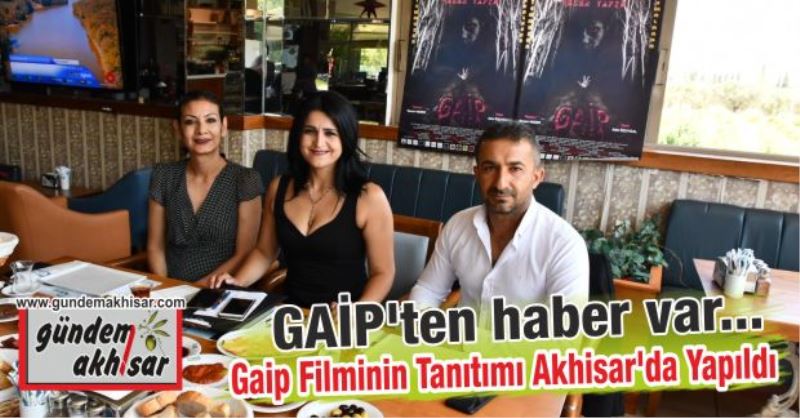 GAİP’TEN HABER VAR! Gaip Filminin tanıtımı Akhisar’da yapıldı…