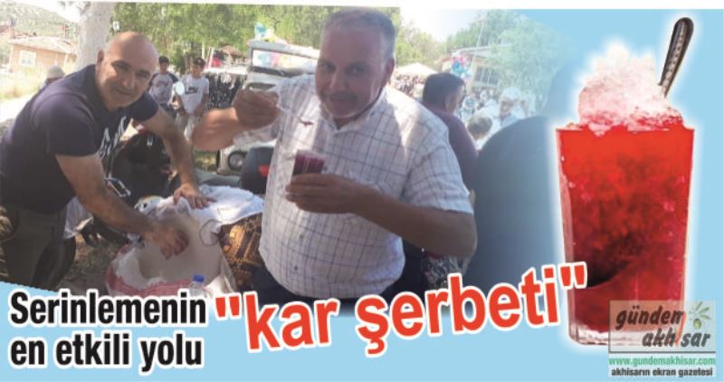 Yaz sıcağına kar şerbetli çözüm…