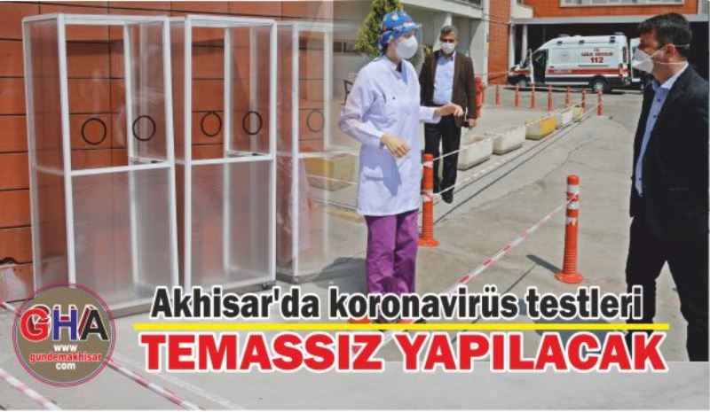 Akhisar’da Temassız Test Dönemi Başladı