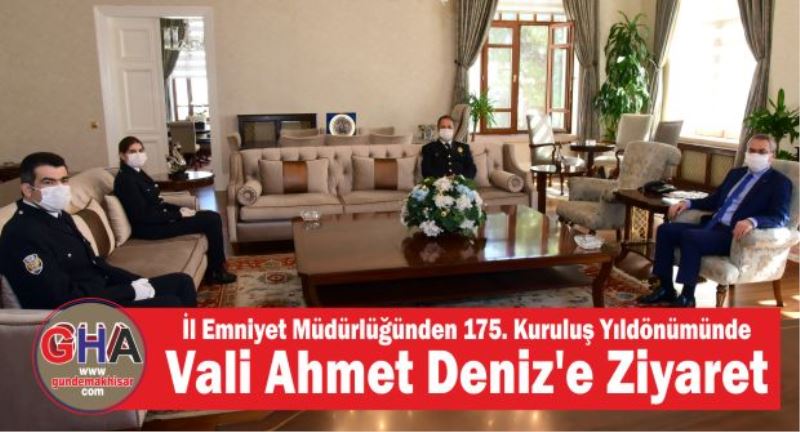 Türk Polis Teşkilatının 175. Kuruluş Yıldönümünde Vali Deniz’e Ziyaret