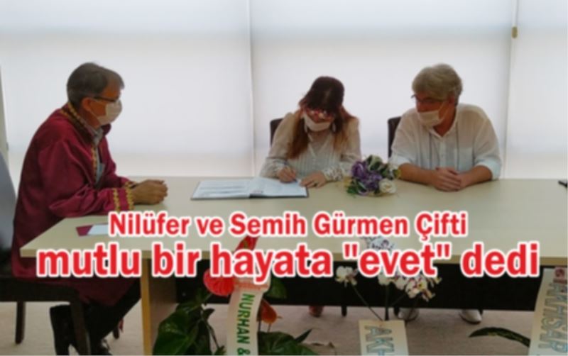 Nilüfer ve Semih Gürmen Çifti mutlu bir hayata “evet” dedi…