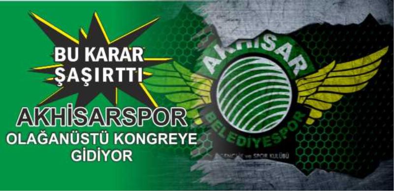 Akhisarspor’dan Şaşırtan Karar