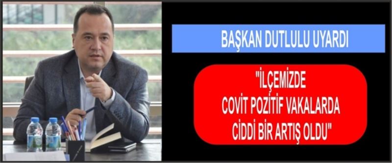 BAŞKAN DUTLULU UYARDI