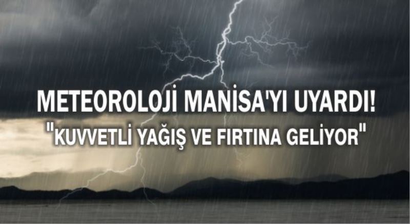 METEOROLOJİ UYARIYOR..!