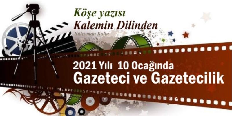 2021 Yılı 10 Ocağında Gazeteci ve Gazetecilik