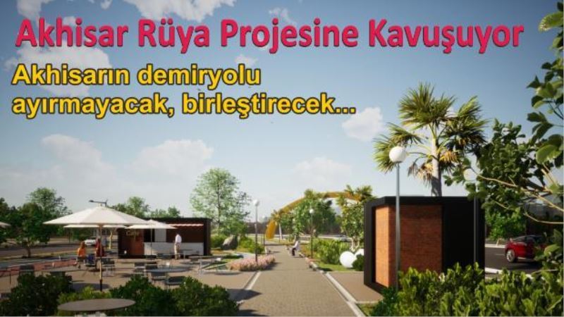 Akhisar Rüya Projesine Kavuşuyor