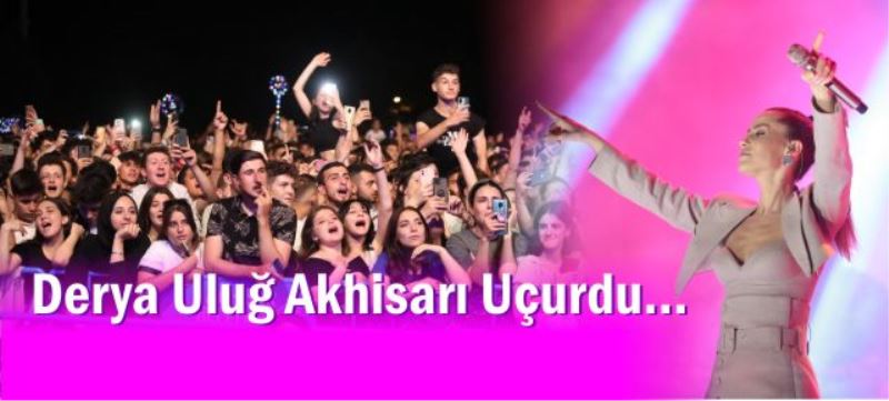 Çağlak Festivali’nde Derya Uluğ rüzgarı esti